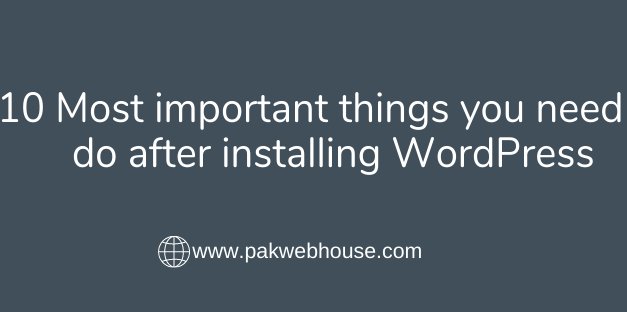 10 Most important things you need to do after installing WordPress