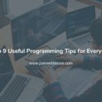 Top 9 Useful Programming Tips for Everyone